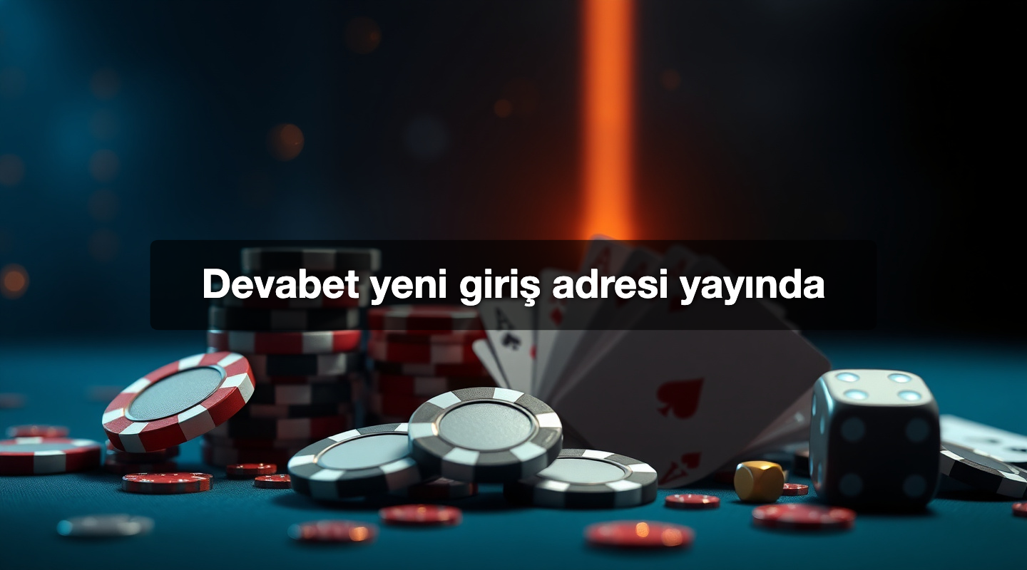 Devabet yeni giriş adresi yayında
